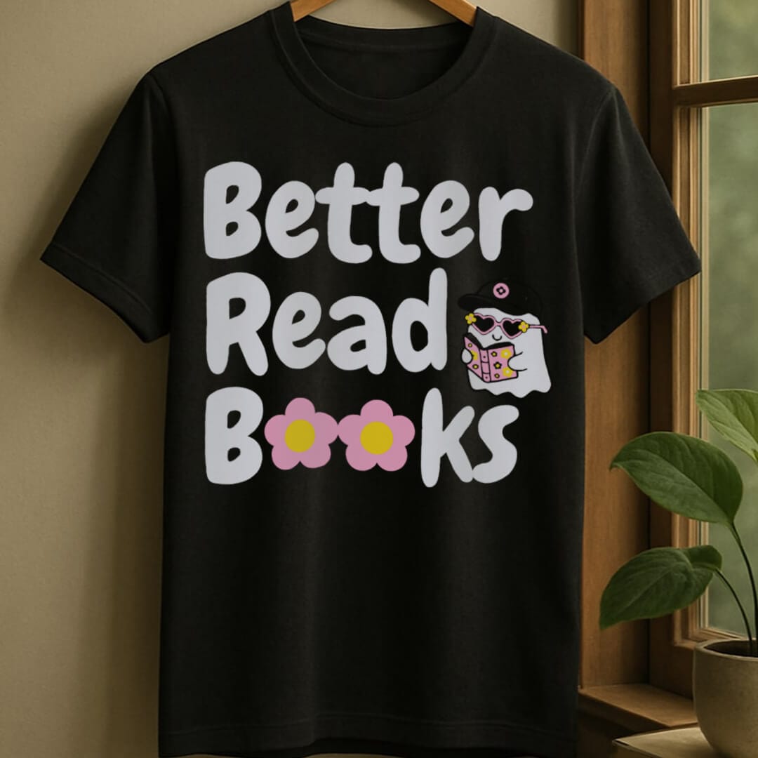 Better read books t-shirt