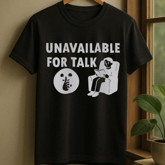 Black / S Unavailable to talk t-shirt