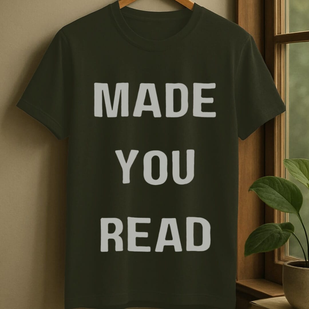 Military Green / S Made you read t-shirt