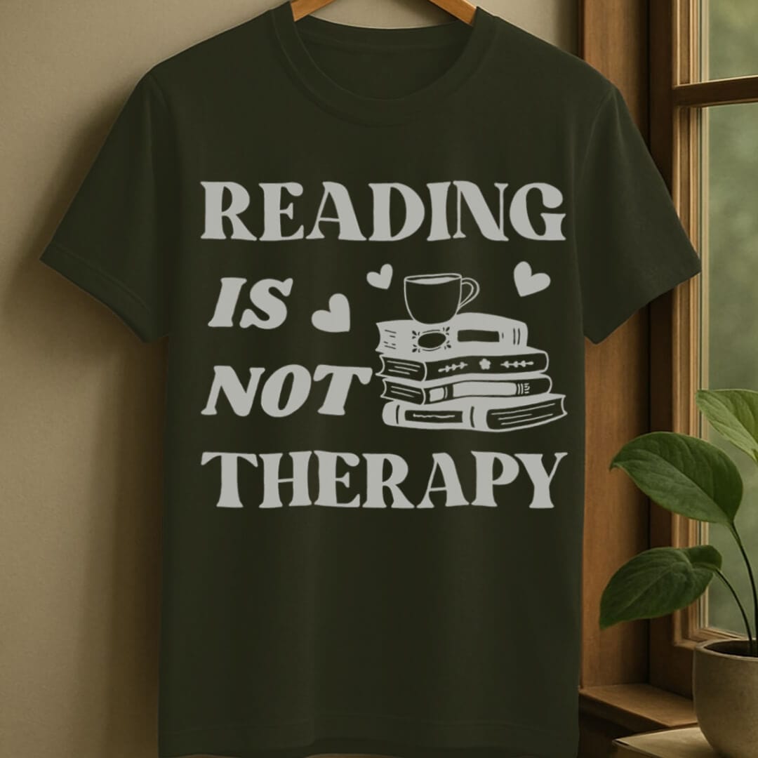Military Green / S Reading isn't therapy t-shirt