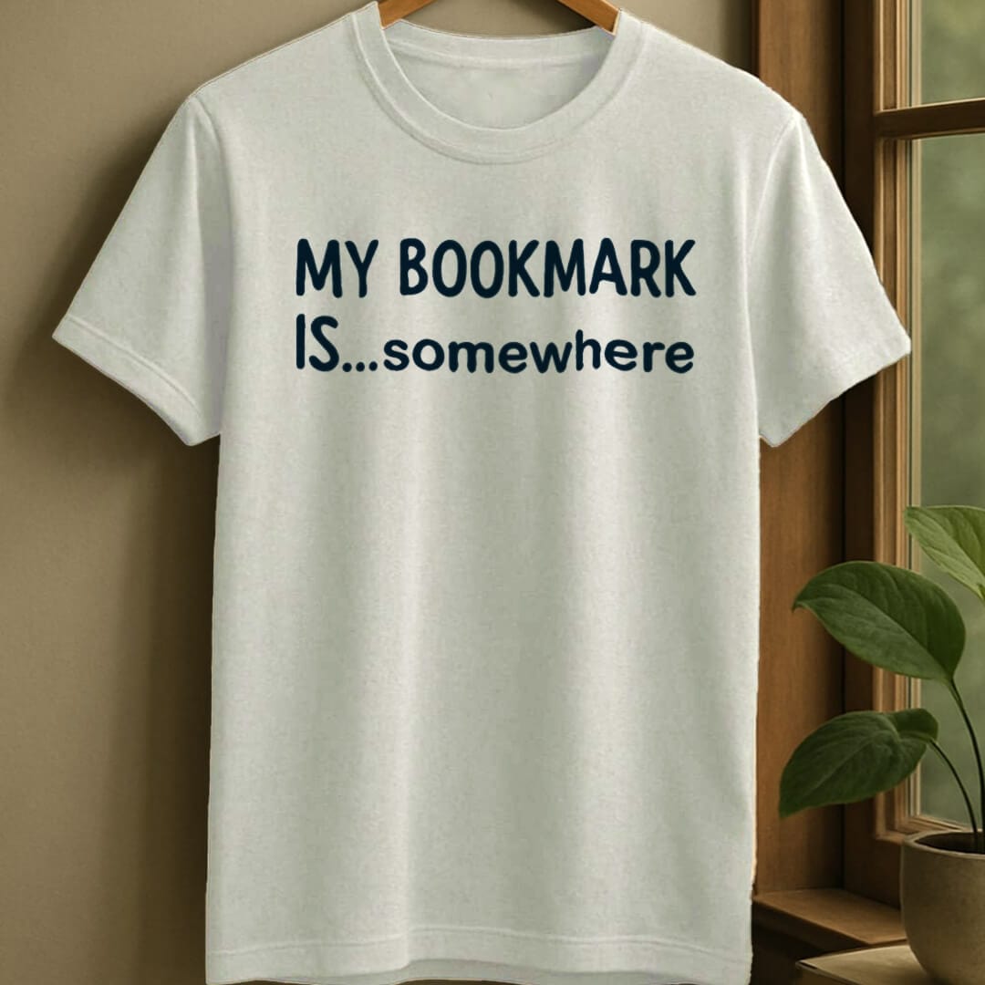 White / S My bookmark is somewhere t-shirt