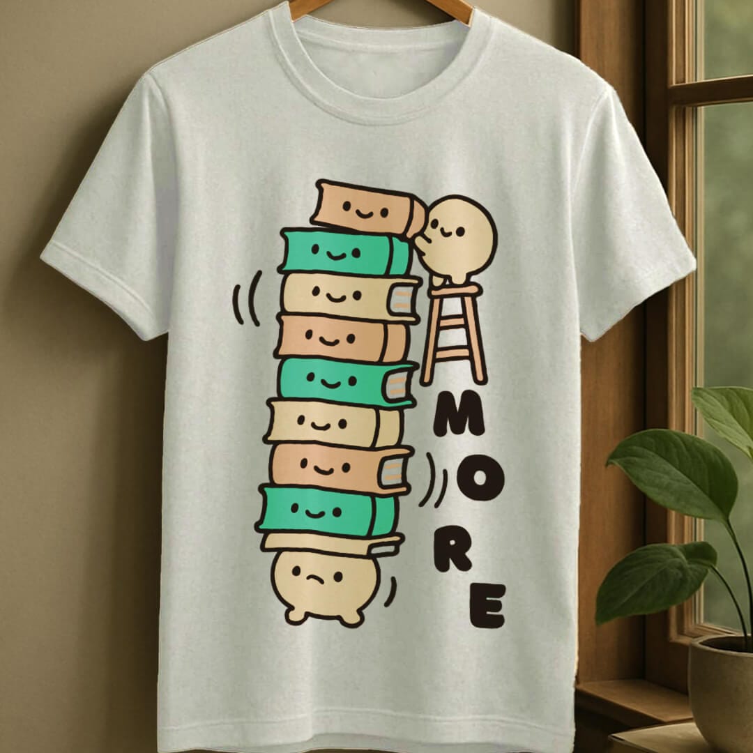 White / S Want more books t-shirt