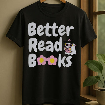 Better read books t-shirt
