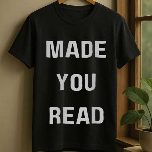 Black / S Made you read t-shirt