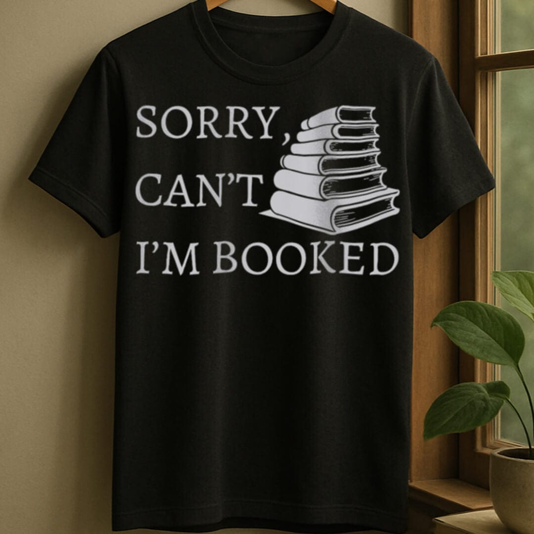 Black / S Sorry can't, I'm booked t-shirt
