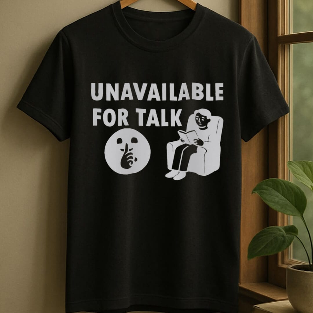 Black / S Unavailable to talk t-shirt