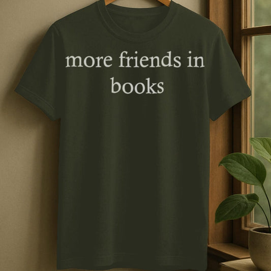 Military Green / S More friends in books t-shirt