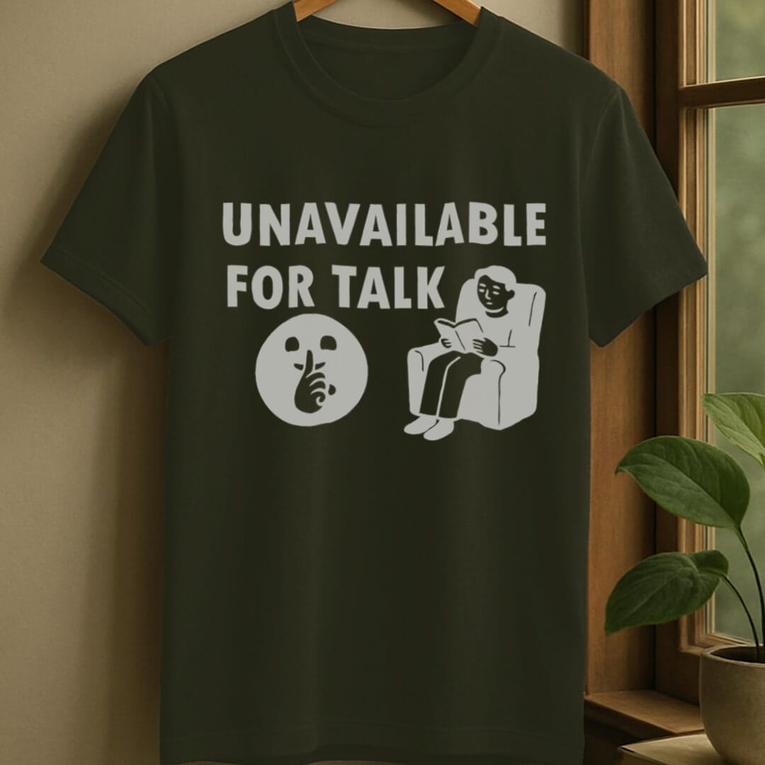 Military Green / S Unavailable to talk t-shirt