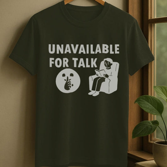 Military Green / S Unavailable to talk t-shirt