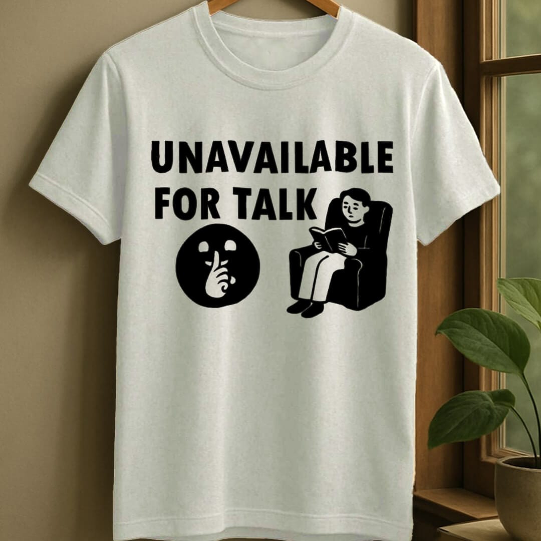 White / S Unavailable to talk t-shirt