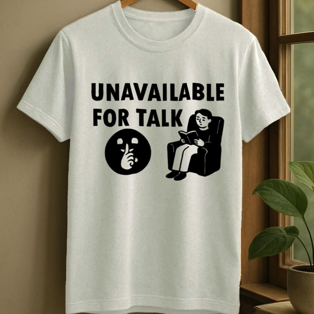 White / S Unavailable to talk t-shirt