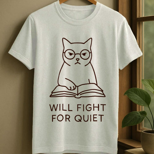 White / S Will fight for quiet t-shirt